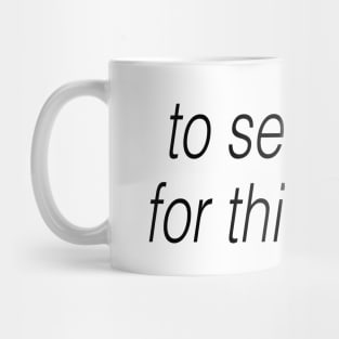 to sensitive for this world Mug